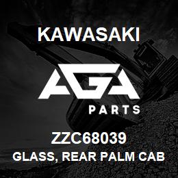 ZZC68039 Kawasaki GLASS, REAR PALM CAB 60ZIII | AGA Parts