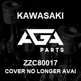 ZZC80017 Kawasaki COVER NO LONGER AVAILABLE | AGA Parts