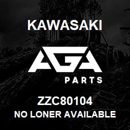 ZZC80104 Kawasaki NO LONER AVAILABLE | AGA Parts