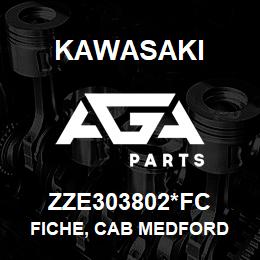 ZZE303802*FC Kawasaki FICHE, CAB MEDFORD | AGA Parts