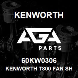 60KW0306 Kenworth KENWORTH T800 FAN SHROUD OEM | AGA Parts