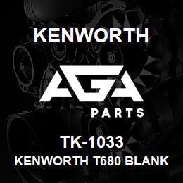 TK-1033 Kenworth KENWORTH T680 BLANK CAB SLEE | AGA Parts