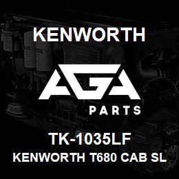 TK-1035LF Kenworth KENWORTH T680 CAB SLEEPER & | AGA Parts