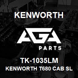 TK-1035LM Kenworth KENWORTH T680 CAB SLEEPER & | AGA Parts