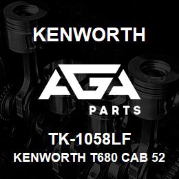 TK-1058LF Kenworth KENWORTH T680 CAB 52"" SLEEP | AGA Parts