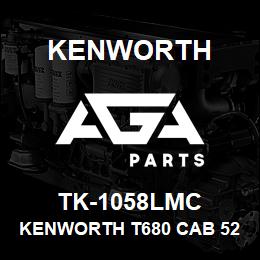 TK-1058LMC Kenworth KENWORTH T680 CAB 52"" SLEEP | AGA Parts