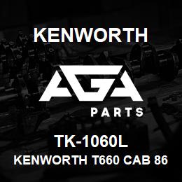 TK-1060L Kenworth KENWORTH T660 CAB 86"" SLEEP | AGA Parts