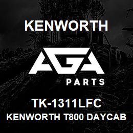 TK-1311LFC Kenworth KENWORTH T800 DAYCAB CAB PAN | AGA Parts