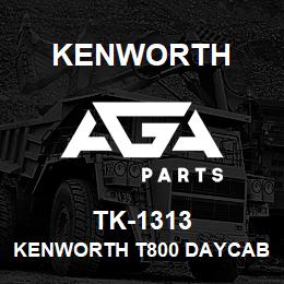 TK-1313 Kenworth KENWORTH T800 DAYCAB CAB PAN | AGA Parts