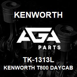 TK-1313L Kenworth KENWORTH T800 DAYCAB CAB PAN | AGA Parts