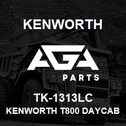 TK-1313LC Kenworth KENWORTH T800 DAYCAB CAB PAN | AGA Parts