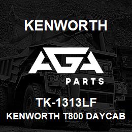 TK-1313LF Kenworth KENWORTH T800 DAYCAB CAB PAN | AGA Parts