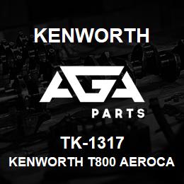 TK-1317 Kenworth KENWORTH T800 AEROCAB CAB PA | AGA Parts