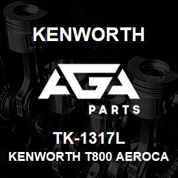 TK-1317L Kenworth KENWORTH T800 AEROCAB CAB PA | AGA Parts