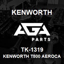 TK-1319 Kenworth KENWORTH T800 AEROCAB CAB PA | AGA Parts