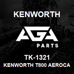 TK-1321 Kenworth KENWORTH T800 AEROCAB CAB PA | AGA Parts