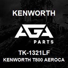 TK-1321LF Kenworth KENWORTH T800 AEROCAB CAB PA | AGA Parts