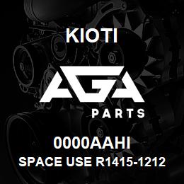 0000AAHI Kioti SPACE USE R1415-12121 DNR V | AGA Parts