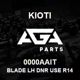 0000AAIT Kioti BLADE LH DNR USE R1415-11551 V | AGA Parts