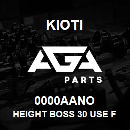 0000AANO Kioti HEIGHT BOSS 30 USE FMT84-00008 DNR V | AGA Parts