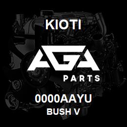 0000AAYU Kioti BUSH V | AGA Parts