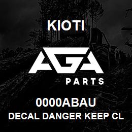 0000ABAU Kioti DECAL DANGER KEEP CLEAR DNR V | AGA Parts