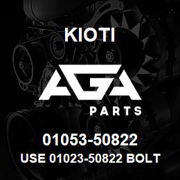 01053-50822 Kioti USE 01023-50822 BOLT | AGA Parts