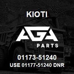 01173-51240 Kioti USE 01177-51240 DNR V | AGA Parts