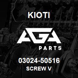 03024-50516 Kioti SCREW V | AGA Parts