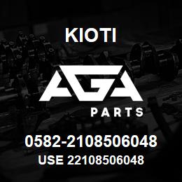 0582-2108506048 Kioti USE 22108506048 | AGA Parts