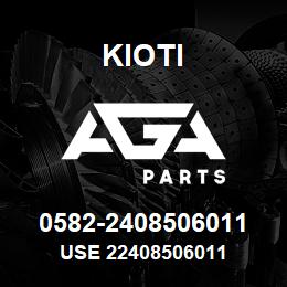 0582-2408506011 Kioti USE 22408506011 | AGA Parts