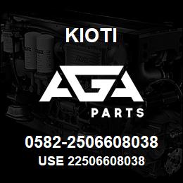 0582-2506608038 Kioti USE 22506608038 | AGA Parts