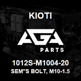 1012S-M1004-20 Kioti SEM'S BOLT, M10-1.5P 20L | AGA Parts