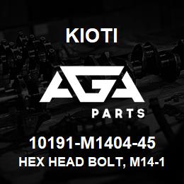 10191-M1404-45 Kioti HEX HEAD BOLT, M14-1.5P 45L V | AGA Parts