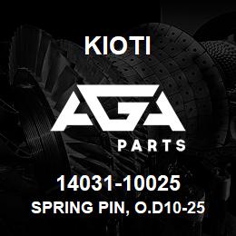 14031-10025 Kioti SPRING PIN, O.D10-25LV | AGA Parts