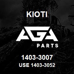 1403-3007 Kioti USE 1403-3052 | AGA Parts