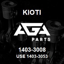 1403-3008 Kioti USE 1403-3053 | AGA Parts