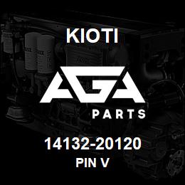 14132-20120 Kioti PIN V | AGA Parts