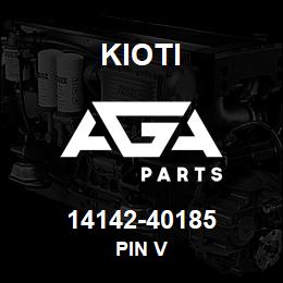 14142-40185 Kioti PIN V | AGA Parts