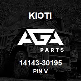 14143-30195 Kioti PIN V | AGA Parts