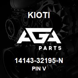 14143-32195-N Kioti PIN V | AGA Parts