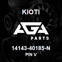 14143-40185-N Kioti PIN V | AGA Parts