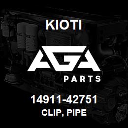 14911-42751 Kioti CLIP, PIPE | AGA Parts