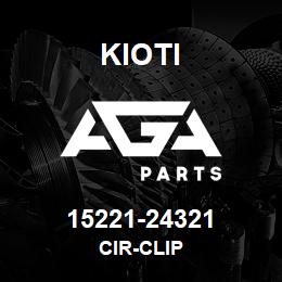 15221-24321 Kioti CIR-CLIP | AGA Parts