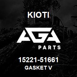 15221-51661 Kioti GASKET V | AGA Parts