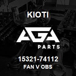 15321-74112 Kioti FAN V OBS | AGA Parts