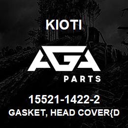 15521-1422-2 Kioti GASKET, HEAD COVER{DNU} USE 15521-14522 V | AGA Parts