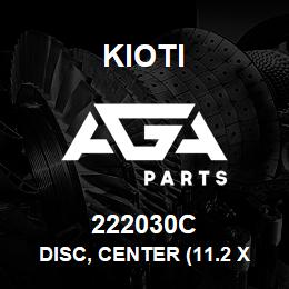 222030C Kioti DISC, CENTER (11.2 X 24) (USE 222044C) | AGA Parts