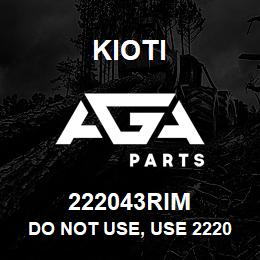 222043RIM Kioti DO NOT USE, USE 222043W, 042167200555 | AGA Parts