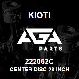 222062C Kioti CENTER DISC 28 INCH 8-8.0 051647000555 | AGA Parts